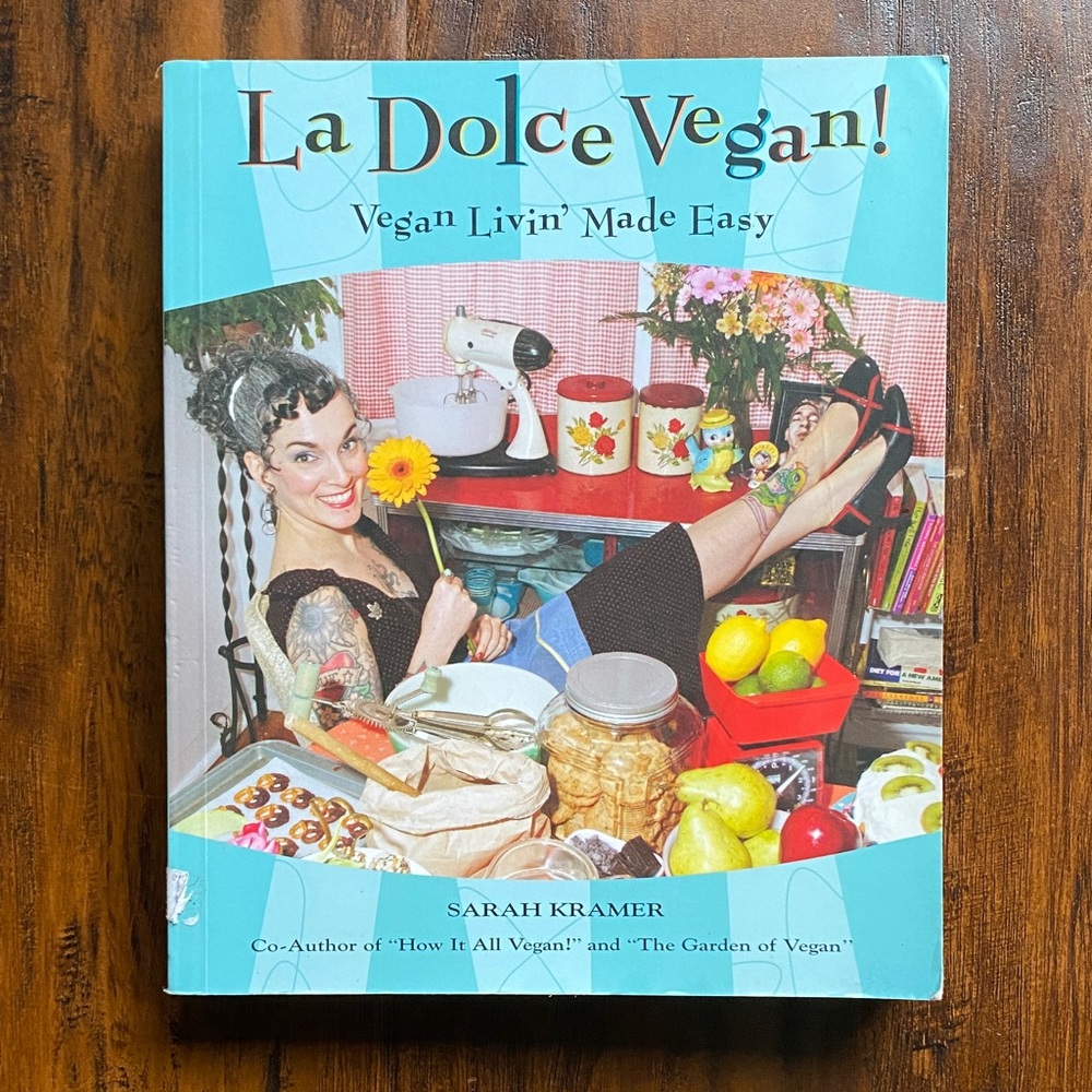 La Dolce Vegan! Cookbook by Sarah Kramer